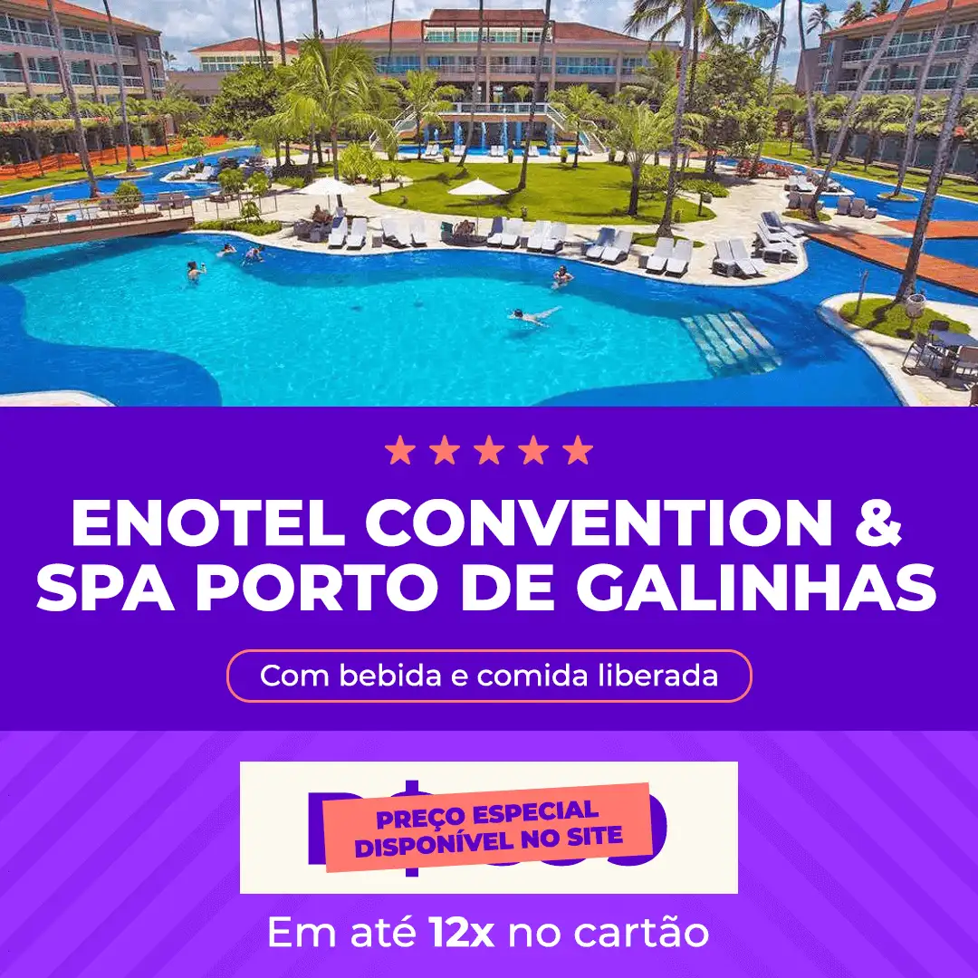 Enotel Convention & Spa Porto de Galinhas – Diárias a partir de R$ 920