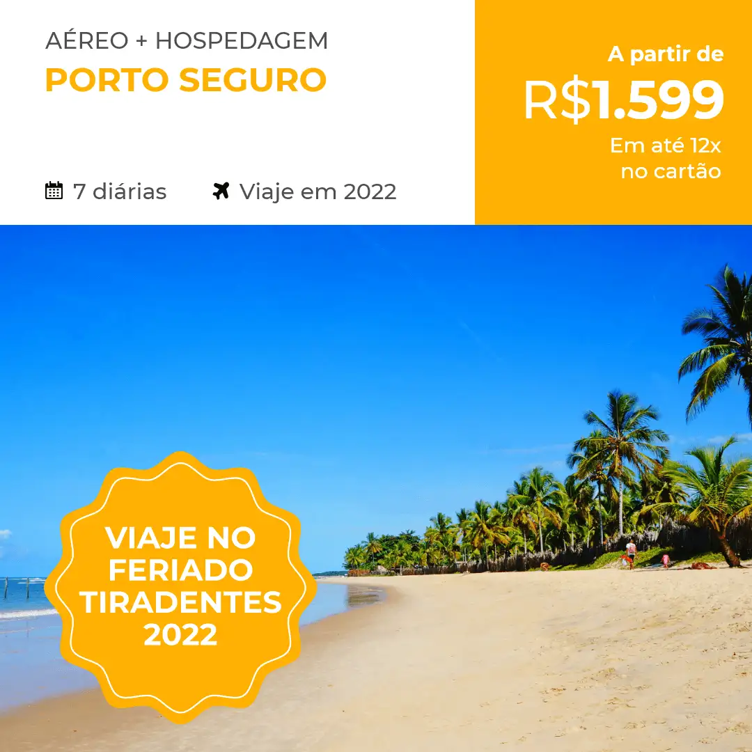 Pacote de Viagem – Porto Seguro – Feriado de Tiradentes 2022 a partir de R$1599