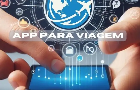 Desbravando o Mundo: Os Segredos dos Melhores Aplicativos para Organizar Viagens